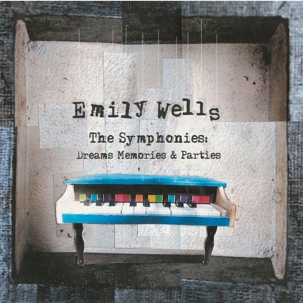 Emily Wells - The Symphonies. Dreams Memories and Parties